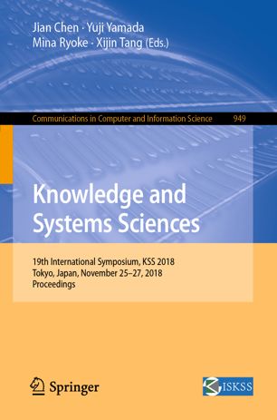 Knowledge And Systems Sciences 19th International Symposium Kss 2018 Tokyo Japan November 2527 2018 Proceedings 1st Ed Jian Chen