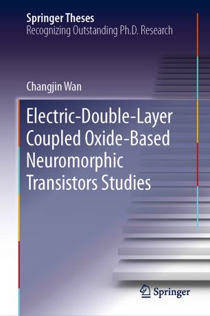 Electricdoublelayer Coupled Oxidebased Neuromorphic Transistors Studies 1st Ed Changjin Wan