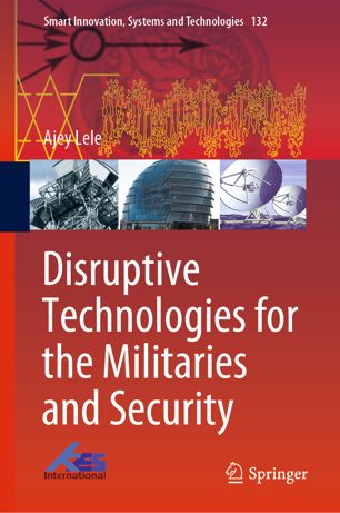 Disruptive Technologies For The Militaries And Security Ebook Ajey Lele