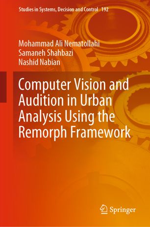 Computer Vision And Audition In Urban Analysis Using The Remorph Framework 1st Ed Mohammad Ali Nematollahi