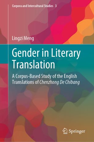 Gender In Literary Translation A Corpusbased Study Of The English Translations Of Chenzhong De Chibang 1st Ed Lingzi Meng