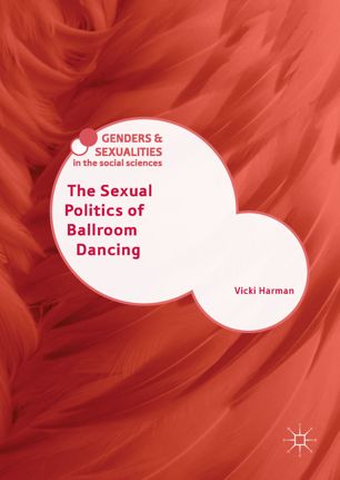 The Sexual Politics Of Ballroom Dancing 1st Ed Vicki Harman