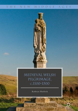 Medieval Welsh Pilgrimage C11001500 1st Ed Kathryn Hurlock