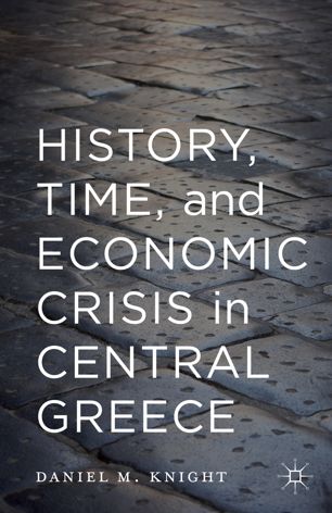 History Time And Economic Crisis In Central Greece 2015th Edition Daniel Knight