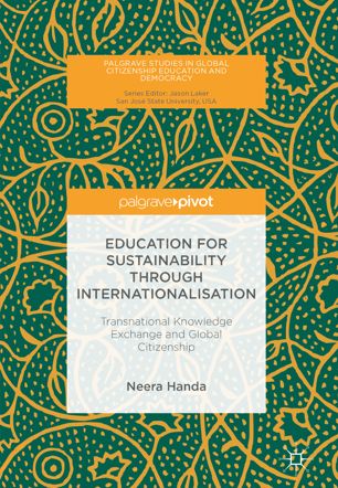 Education For Sustainability Through Internationalisation Transnational Knowledge Exchange And Global Citizenship 1st Ed Neera Handa