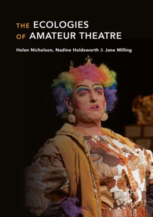 The Ecologies Of Amateur Theatre 1st Ed Helen Nicholson Nadine Holdsworth