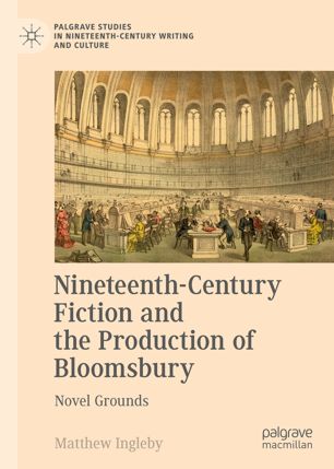 Nineteenthcentury Fiction And The Production Of Bloomsbury Novel Grounds 1st Ed Matthew Ingleby