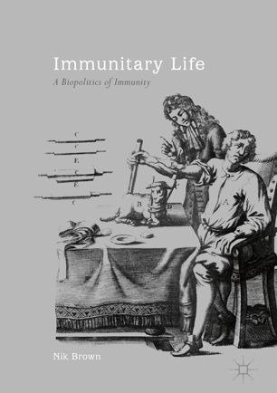 Immunitary Life A Biopolitics Of Immunity 1st Ed Nik Brown