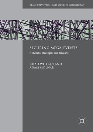 Securing Megaevents Networks Strategies And Tensions 1st Ed Chad Whelan