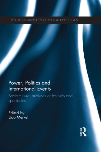 Power Politics And International Events Sociocultural Analyses Of Festivals And Spectacles Udo Merkel Ed