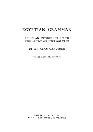 Egyptian Grammar Being An Introduction To The Study Of Hieroglyphs Third Edition Revised Alan Gardiner