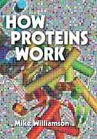 How Proteins Work Williamson Michael Paul