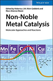 Nonnoble Metal Catalysis Molecular Approaches And Reactions Gebbink