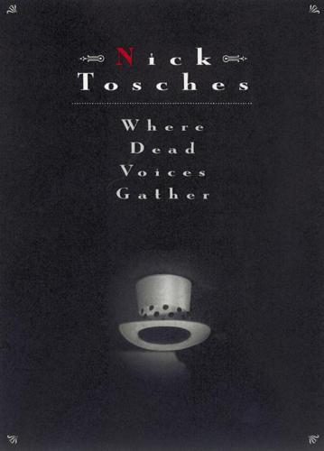 Where Dead Voices Gather Nick Tosches