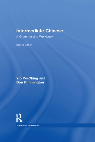 Intermediate Chinese A Grammar And Workbook 2nd Yip Poching