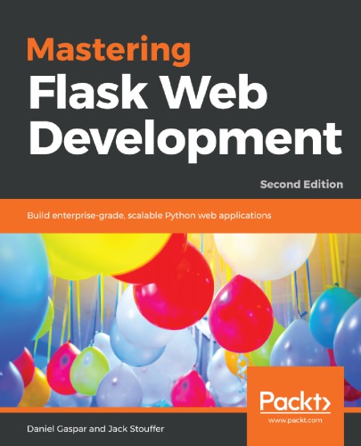 Mastering Flask Web Development Second Edition Second Edition Daniel Gaspar
