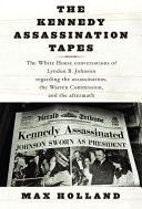 The Kennedy Assassination Tapes Max Holland