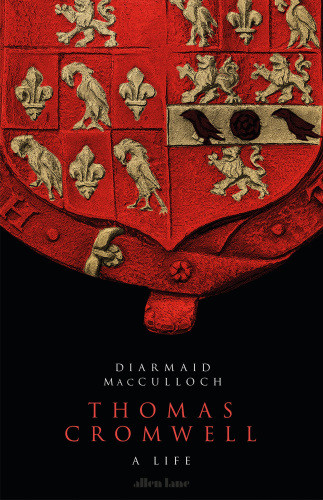 Thomas Cromwell A Life Diarmaid Macculloch