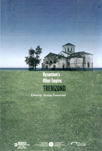 Byzantiums Other Empire Trebizond 1st Edition Antony Eastmond