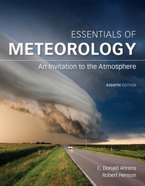 Essentials Of Meteorology An Invitation To The Atmosphere 8th C Donald Ahrens