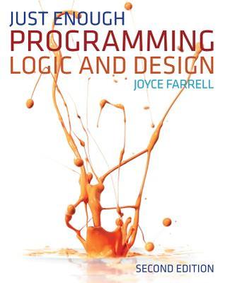 Just Enough Programming Logic And Design 2nd Edition 2nd Joyce Farrell