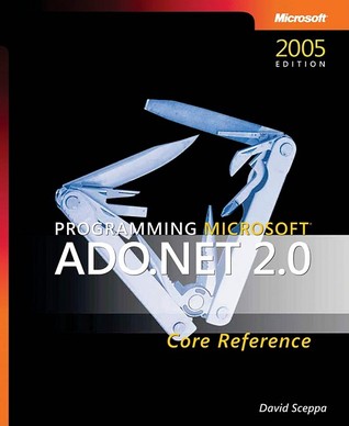 Programming Microsoft Adonet 20 Core Reference Paperback David Sceppa