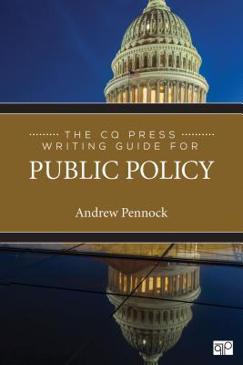 The Cq Press Writing Guide For Public Policy Paperback Andrew S Pennock