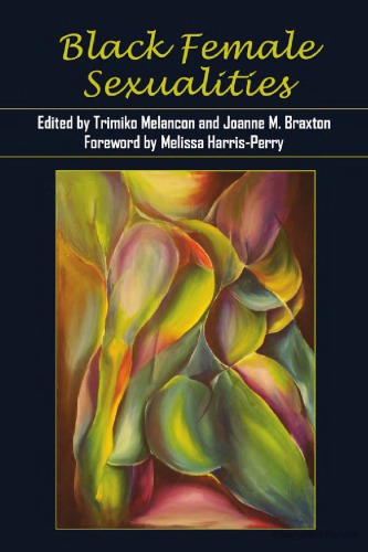 Black Female Sexualities Trimiko Melancon And Joanne M Braxton Eds