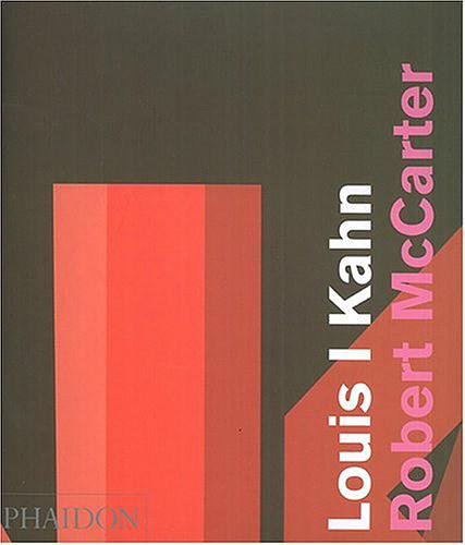 Louis I Kahn Robert Mccarter
