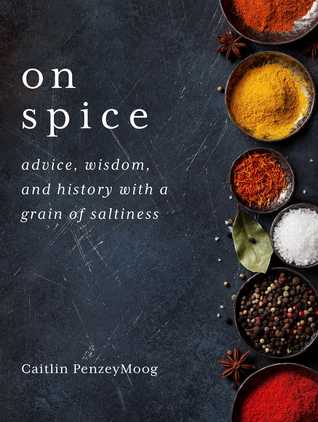 On Spice Advice Wisdom And History With A Grain Of Saltiness Caitlin Penzeymoog