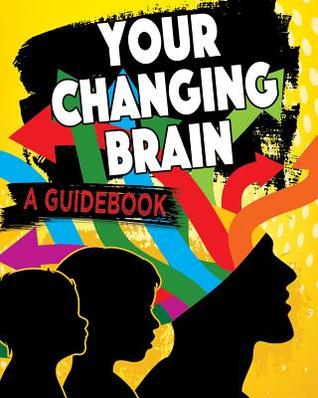 Your Changing Brain A Guidebook Paperback Jeff Szpirglas Danielle Saintonge