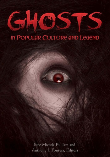 Ghosts In Popular Culture And Legend Hardcover June Michele Pulliam Anthony J Fonseca