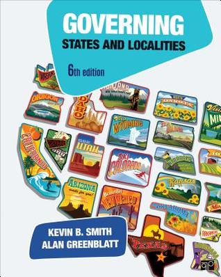 Governing States And Localities 6th Kevin B Smith