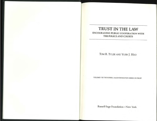 Trust In The Law Encouraging Public Cooperation With The Police And Courts Tom R Tyler And Yuen J Huo