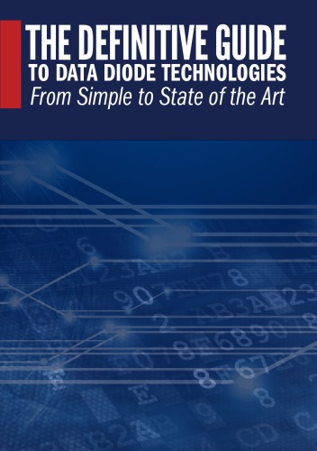 The Definitive Guide To Data Diode Technologies From Simple To State Of The Art Owl Cyber Defense Solutions