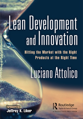 Lean Development And Innovation Hitting The Market With The Right Products At The Right Time Paperback Luciano Attolico
