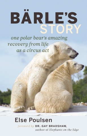 Barles Story One Polar Bears Amazing Recovery From Life As A Circus Act Paperback Else Poulsen