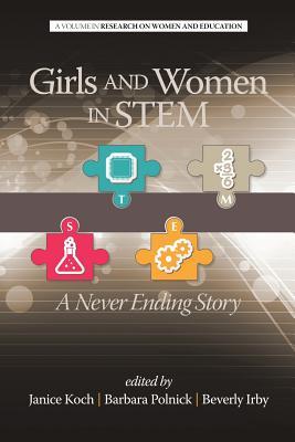 Girls And Women In Stem A Never Ending Story Paperback Janice Koch Barbara Polnick Beverly Irby