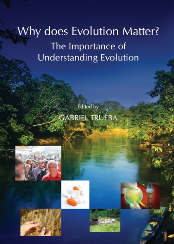 Why Does Evolution Matter The Importance Of Understanding Evolution Hardcover Gabriel Trueba