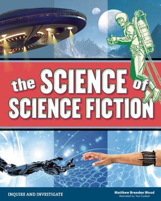 The Science Of Science Fiction Paperback Matthew Brenden Wood Tom Casteel