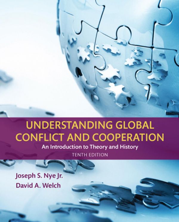 Understanding Global Conflict And Cooperation An Introduction To Theory And History 10th Edition Joseph Nye