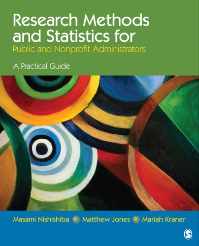 Research Methods And Statistics For Public And Nonprofit Administrators A Practical Guide First Masami Nishishiba