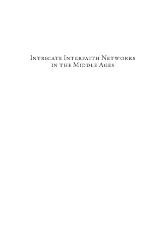 Intricate Interfaith Networks In The Middle Ages Quotidian Jewishchristian Contacts Ephraim Shohamsteiner