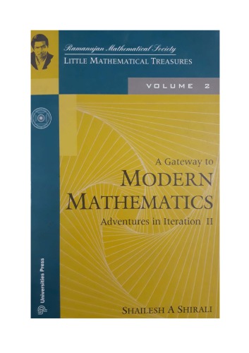 A Gateway To Modern Mathematics Adventures In Iterations Ii Volume 2 By Shailesh A Shirali Ramanujan Mathematical Society Little Mathematical Treasures Inmo Imo Math Olympiad Shailesh A Shirali Ramanujan Mathematical Society Little Mathematical Treasures