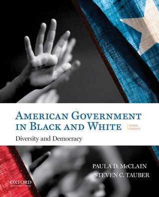 American Government In Black And White Diversity And Democracy 3rd Edition Paula Denice Mcclain Steven C Tauber