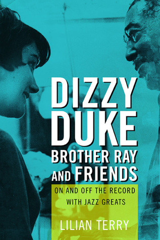 Dizzy Duke Brother Ray And Friends On And Off The Record With Jazz Greats Paperback Lillian Terry