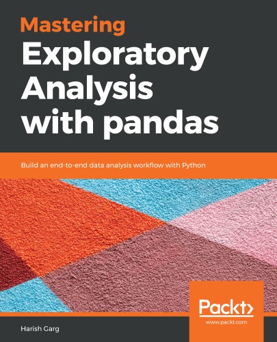 Mastering Exploratory Analysis With Pandas Harish Garg
