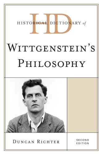 Historical Dictionary Of Wittgensteins Philosophy 2nd Edition Duncan Richter