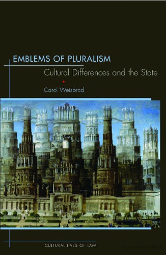 Emblems Of Pluralism Cultural Differences And The State Carol Weisbrod