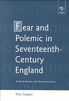Fear And Polemic In Seventeenthcentury England Richard Baxter And Antinomianism Baxter